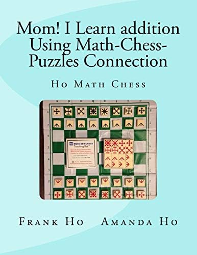 Mom! I Learn addition Using Math-Chess-Puzzles Connection: Ho Math Chess Tutor Franchise Learning Centre