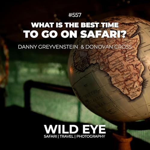 #557 - What Is The Best Time To Go On Safari? cover art