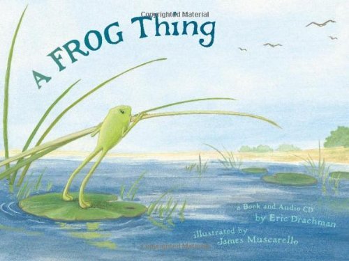 (A Frog Thing [With CD]) By Drachman, Eric (Author) Hardcover on 18-Oct-2006