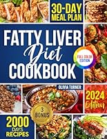 Fatty Liver Diet Cookbook: Unveil 2000 Days of Vibrant, Flavor-Filled Recipes for Ultimate Liver Health, Weight Management, and Enhanced Longevity with a Practical 30-Day Meal Plan B0CZS4SH2R Book Cover