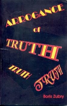 Paperback The Arrogance of Truth Book