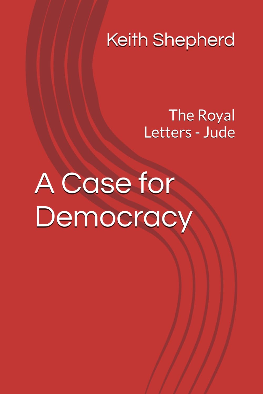 A Case for Democracy: The Royal Letters - Jude