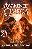 Awakened Omega: The Alpha Who Fell (Lunar Triad Series Book 4)