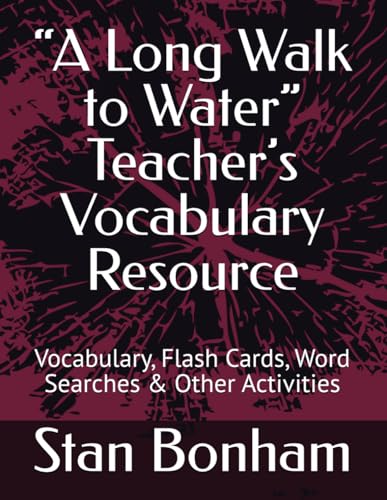 "A Long Walk to Water" Teacher's Vocabulary Resource: Vocabulary, Flash Cards, Word Searches & Other Activities