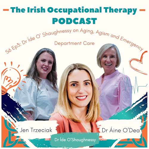 Dr &Iacute;de O' Shaughnessy on Aging, Ageism and Emergency Department Care