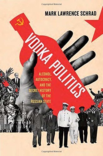 Télécharger Vodka Politics: Alcohol, Autocracy, and the Secret History of the Russian State by Mark Lawrence Sch Francais PDF