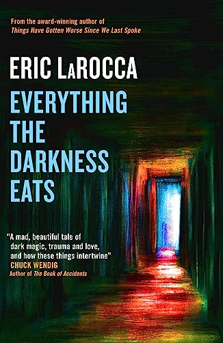 Everything the Darkness Eats (English Edition)