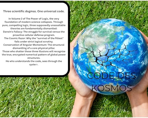 The Code of the Cosmos: Unveiling the Truth Through the Power of Logic