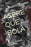  ASERE QUE BOLA: EL QUE ENTENDIÓ ENTENDIÓ