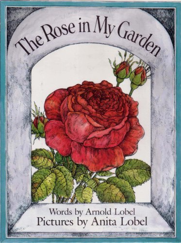 The Rose in My Garden 0688025862 Book Cover