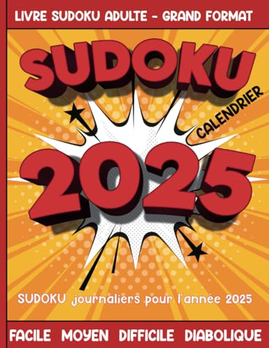 Sudoku journaliers pour l'année 2025 - Livre Sudoku Adulte Grand Format - Facile Moyen Difficile Diabolique: Un Puzzle daté par jour pendant les 365 ... - Un cadeau idéal pour le nouvel an et Noël
