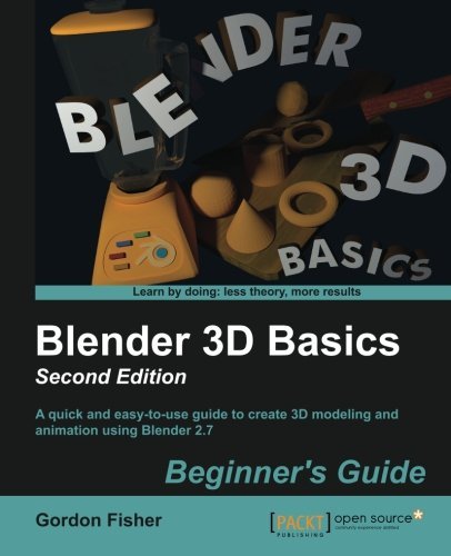 Blender 3D Basics: Second Edition by Gordon Fisher (15-Aug-2014) Paperback