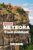 METEORA TRAVEL GUIDEBOOK: YOUR ULTIMATE COMPANION TO EXPLORING GREECE'S MAJESTIC MONASTERIES AND BEYOND B0D6JL6Y7F Book Cover
