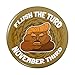 Flush the Turd November 3rd Pinback Button Pin