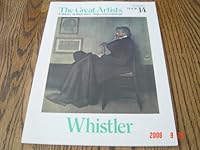 Whistler, The Great Artists, A library of their lives, times and paintings. Book 14 B000J4HXEI Book Cover