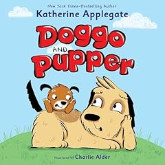 Doggo and Pupper Audiolibro Por Katherine Applegate, Charlie Alder - illustrator arte de portada
