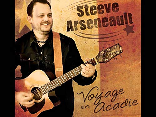 ARSENEAULT;STEEVE - VOYAGE EN ACADIE [Audio CD] Steeve Arsenault