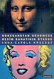 Ronesanstan Gunumuze Resim Sanatinin Tarihi - Anna Carola Krausse 