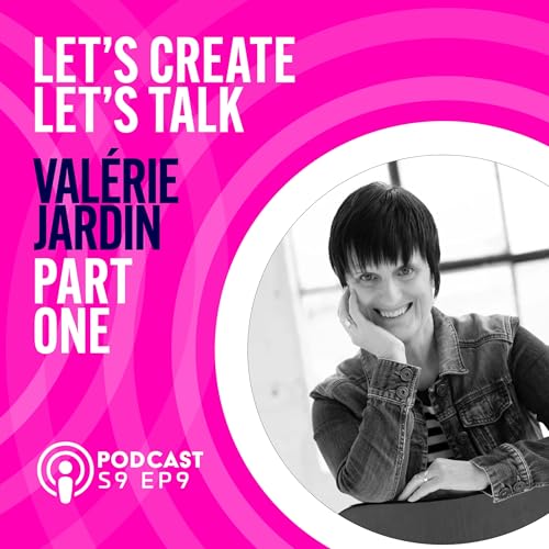 S9 EP9 Lets Talk with Val&eacute;rie Jardin