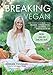 Produktbild Breaking Vegan: One Woman's Journey from Veganism, Extreme Dieting, and Orthorexia to a More Balanced Life