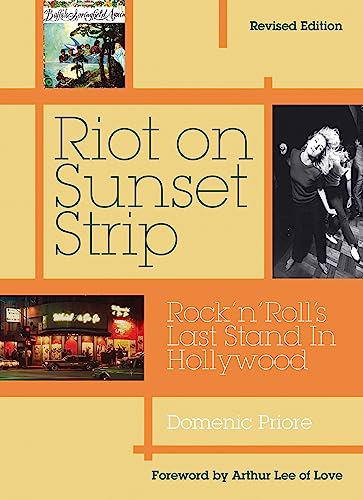 Riot On Sunset Strip: Rock 'n' roll's Last Stand In Hollywood (Revised Edition)