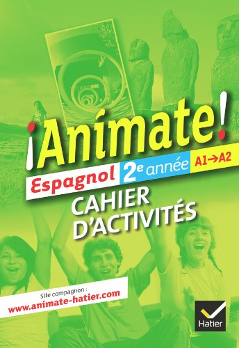 Télécharger Animate Espagnol 2e année éd. 2012 - Cahier d'activités Francais PDF