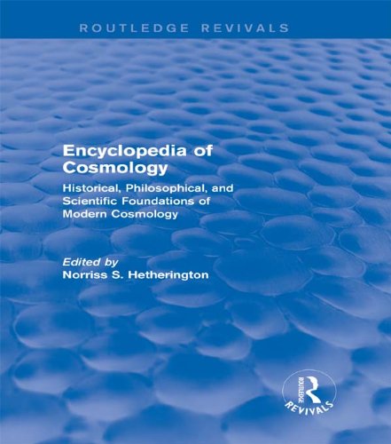 Encyclopedia of Cosmology (Routledge Revivals): Historical, Philosophical, and Scientific Foundations of Modern Cosmology      1st Edition, Kindle Edition