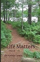 Life Matters vol. II: 2005 - 2012 0692650695 Book Cover