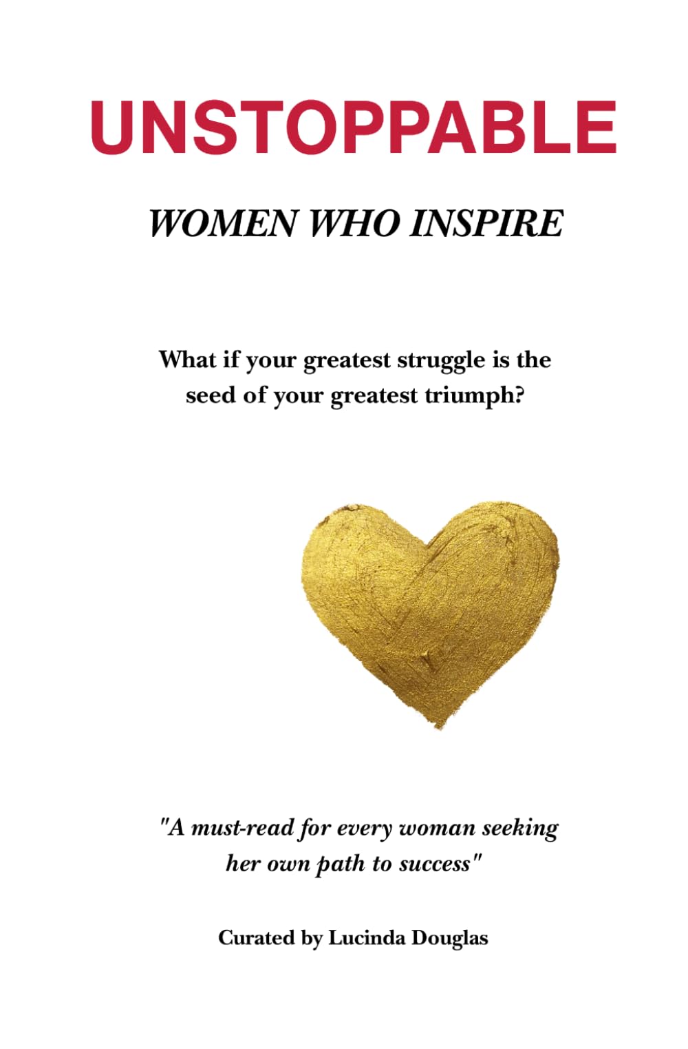 Unstoppable: Women Who Inspire