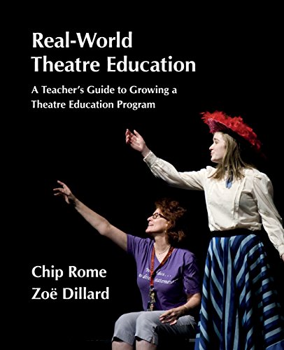 Real-World Theatre Education: Starting, Surviving and Thriving Teaching Theatre in a School Setting