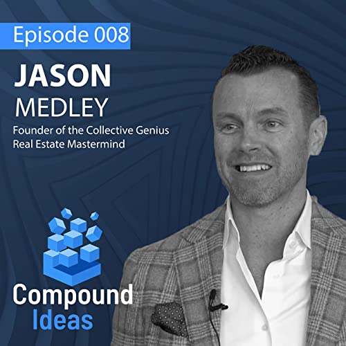 Jason Medley- Founder of the Collective Genius Real Estate Mastermind