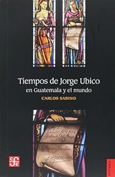 Paperback Tiempos de Jorge Ubico en Guatemala y el Mundo (Spanish Edition) [Spanish] Book