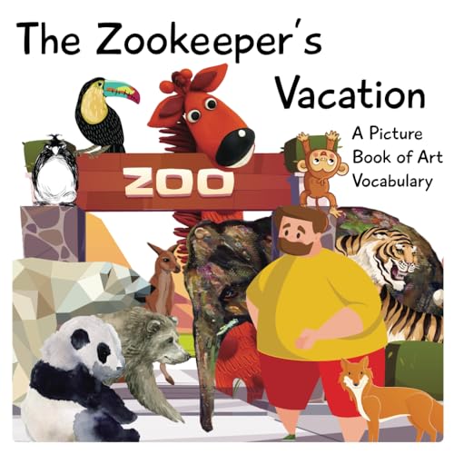 The Zookeeper's Vacation: A Picture Book of Art Vocabulary