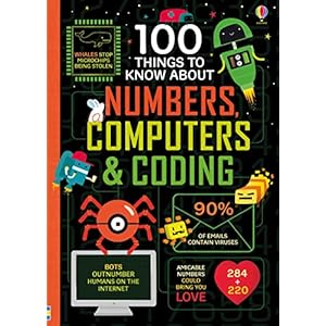 100 Things To Know About Computers, And Coding Hardcover – Nov. 19 2018