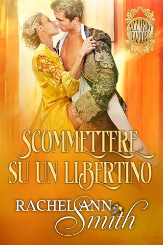 Scommettere su un libertino (Azzardo d'amore Vol. 3