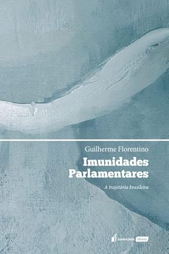 Imunidades Parlamentares - 2022 - Guilherme Florentino