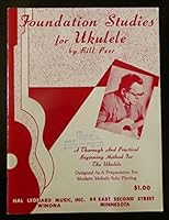 Foundation Studies for Ukulele A Thorough and Practical Beginning Method for the Ukulele B06XKLD3G7 Book Cover