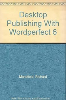 Paperback Desktop Publishing With Wordperfect 6 Book