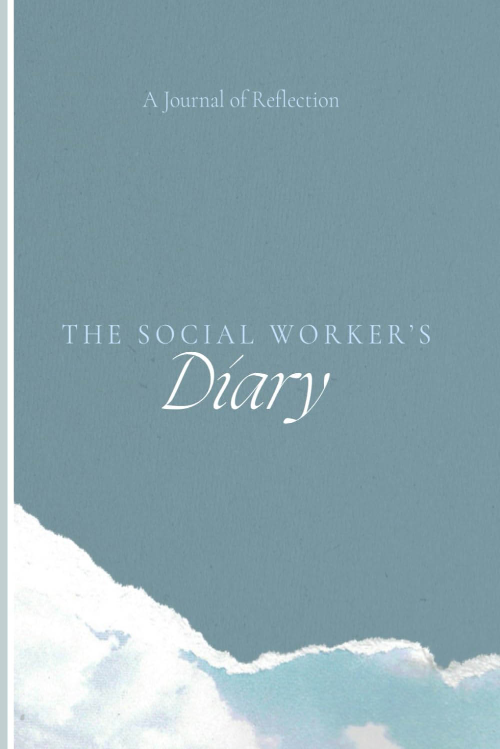 The Social Worker's Diary: A Journal of Reflection
