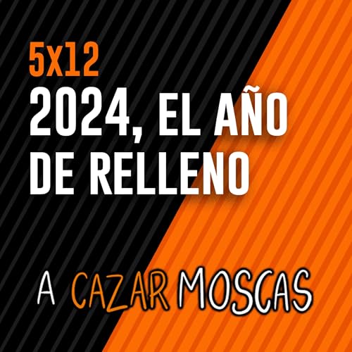 5x12 - 2024, el a&ntilde;o de relleno