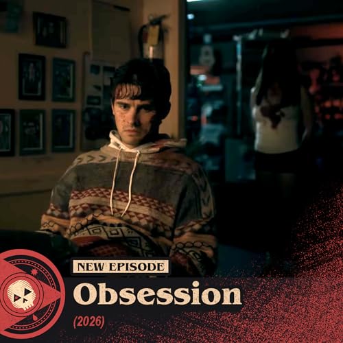 #580 &ndash; Obsession (2026)