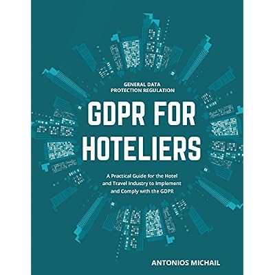 The General Data Protection Regulation (GDPR) for Hoteliers