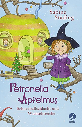 Petronella Apfelmus - Schneeballschlacht und Wichtelstreiche: Band 3