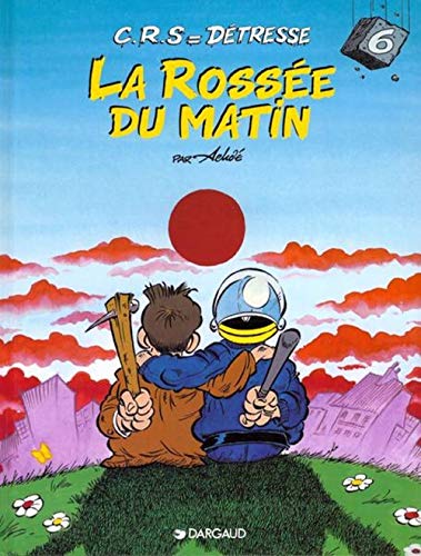 Télécharger C.R.S = détresse, tome 6 : La rossée du matin Livre eBook France