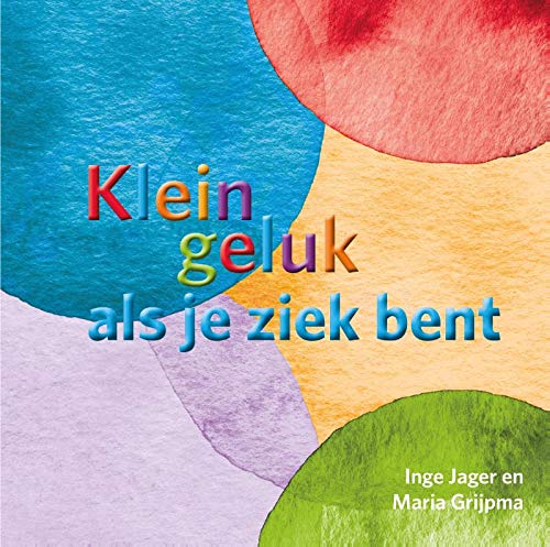 Klein geluk als je ziek bent Klein geluk als je ziek bent