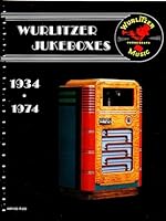 Wurlitzer Jukeboxes and Other Nice Things 0913599506 Book Cover