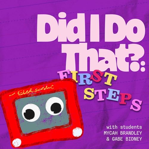 『Did I Do That?: First Steps, Step 3 (with Mycah Brandley and Gabe Bidney)』のカバーアート