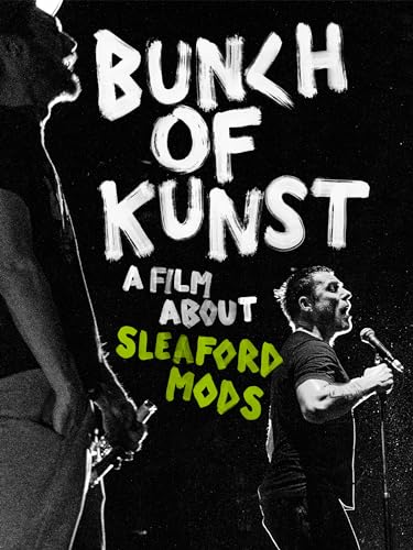 Bunch of Kunst: A Film about Sleaford Mods