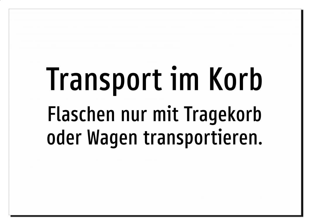 Transport im Korb - Flaschen nur mit Tragekorb oder Wagen transportieren. – Aluminiumschild A2: 594x420mm – Ohne Grafik, nur Text