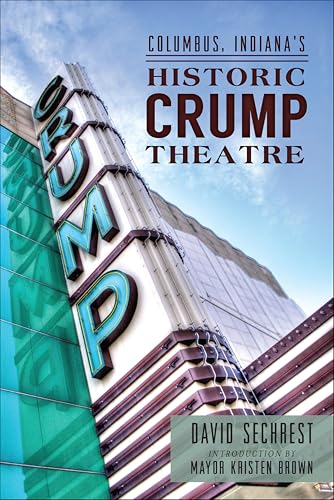 Columbus Indiana's Historic Crump Theatre (By: David Sechrest,Mayor Kristen Brown)